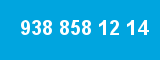 938 858 12 14 938 858 12 14